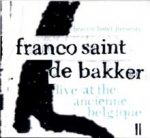 Franco Saint De Bakker – live at the ancienne belgique 11