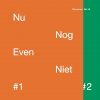 Nu Nog Even Niet -  #1 & #2