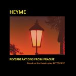 Heyme - Reverberations From Prague