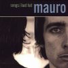 Mauro - Songs From A Bad Hat